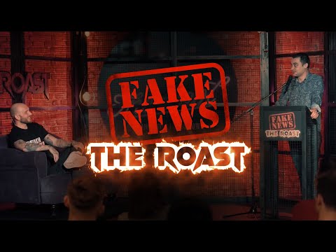 Fake News - The Roast
