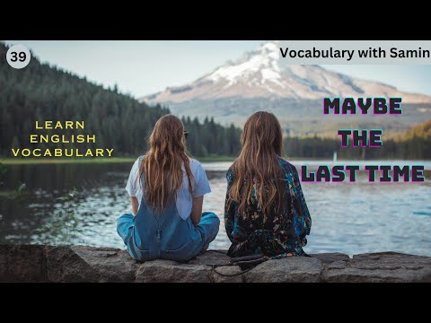 Maybe the Last Time #Vocabulary with Samin