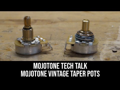 Mojotone Tech Talk- Mojotone Vintage Taper Pots- What makes them special?