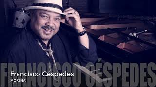 MORENA - FRANCISCO CESPEDES
