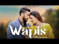 Wapis (Official Video) - Ali Brothers Ft. Gauahar Khan & Zaid Darbar | Tehzeeb Hafi | Real Music
