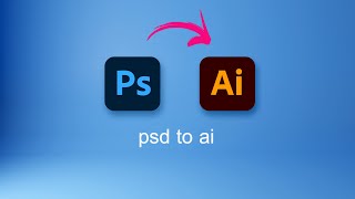 psd to ai | How to convert Photoshop file to Illustrator with layers via SVG vector file