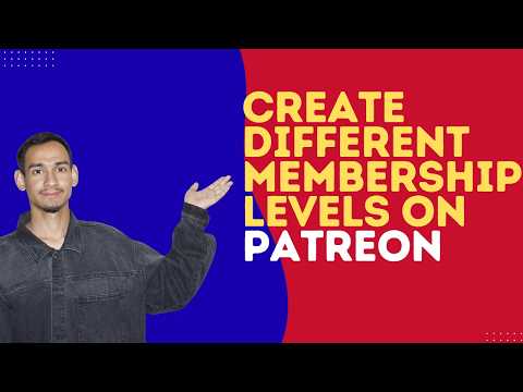 How to Create Different Membership Levels on Patreon