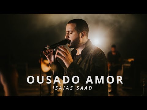 Ousado Amor (Clipe Oficial) - Isaias Saad