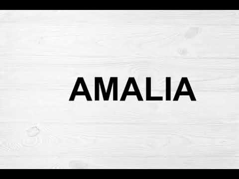 How To Pronounce Amalia