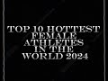 Top 10 Hottest Female Athletes In The World 2024
