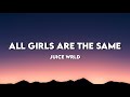 Juice WRLD All Girls Are The Same Lyrics