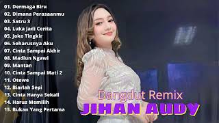 Download lagu Full Album Lagu Dangdut Remix Jihan Audy mp3