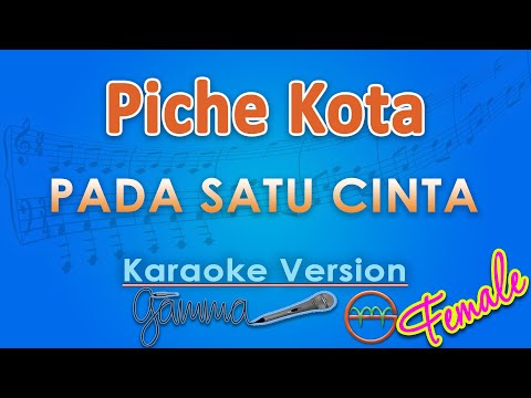 Piche Kota, Yovie Widianto - Pada Satu Cinta FEMALE (Karaoke) by GMusic