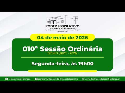 010ª Sessão Ordinária - Câmara Municipal de Dois Irmãos do Tocantins | 04/05/2026