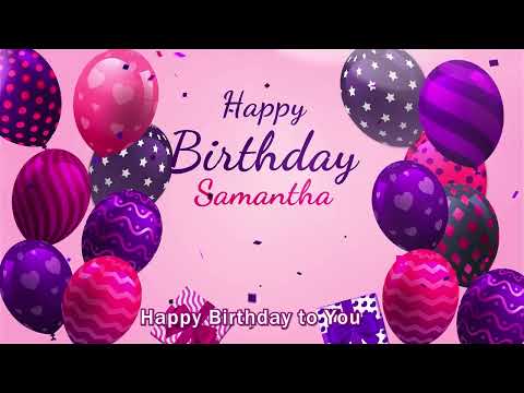 Happy Birthday Samantha | Samantha Happy Birthday Song