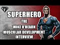 Superhero Mike O'Hearn Muscular Development Interview 2020