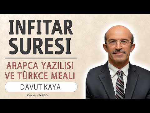 İnfitar suresi anlamı dinle Davut Kaya (İnfitar suresi arapça yazılışı okunuşu ve meali)