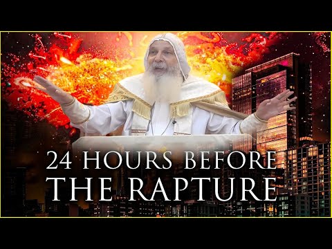 24 Hours Before the Rapture - You Might Want to Watch This Video Immediately - Mar Mari Emmanuel