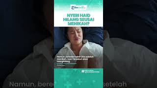 Apakah Nyeri Haid atau Dismenore akan Hilang Setelah Menikah, Ini Kata Dokter