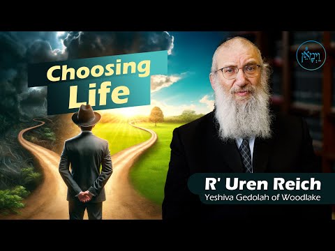 Choosing Life | Rabbi Uren Reich