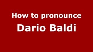 How to pronounce Dario Baldi