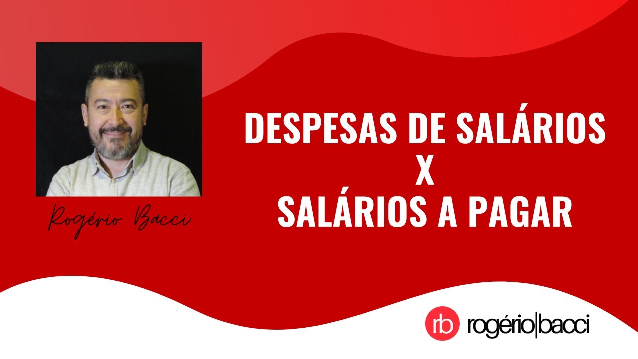 💡💡💡CONTABILIZAÇÃO: DESPESAS COM SALÁRIOS X SALÁRIOS A PAGAR