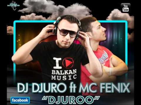 DJ DJURO ft MC FENIX - DJUROO