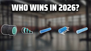 The Top 5 Best Foam Roller in 2026 - Must Watch Before Buyin