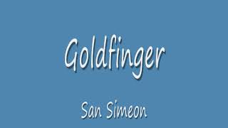 Goldfinger   San Simeon