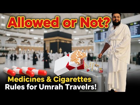 Kaunsi medicines le ja sakte ho aur kitni cigarettes allowed hain Saudi Arabia mein