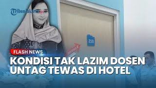 Kondisi Tak Lazim Dosen Untag Semarang Tewas di Hotel, Ada Darah di Hidung, Mulut & Bagian Intim