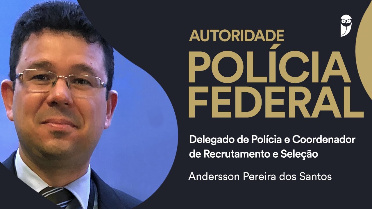 Entrevista com o Andersson Santos, Delegado de Polícia e Coordenador de Recrutamento e Seleção da PF
