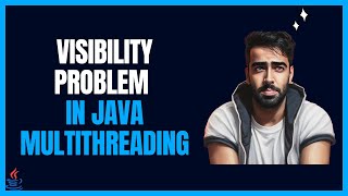Java Multithreading: Solving Visibility Problem with Volatile Keyword