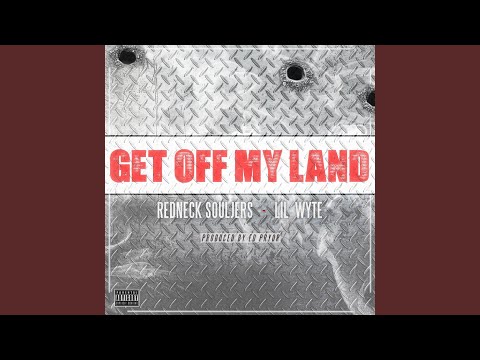 Get off My Land (feat. Lil Wyte)