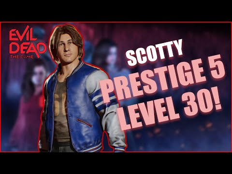 Scotty Max Prestige level 30 - Evil Dead The Game