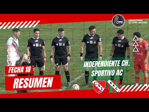RESUMEN FEDERAL A INDEPENDIENTE CHIVILCOY VS SPORTIVO AC LAS PAREJAS FECHA 18