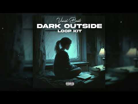[FREE] Sample/Melodic Sad Drill Loop Kit - "DARK OUTSIDE" | VANISH BEATS