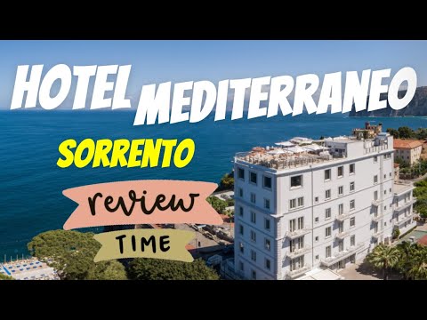 HOTEL MEDITERRANEO SORRENTO REVIEW