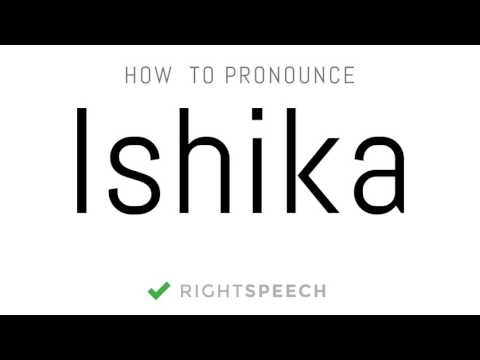 Ishika - How to pronounce Ishika - Indian Girl Name