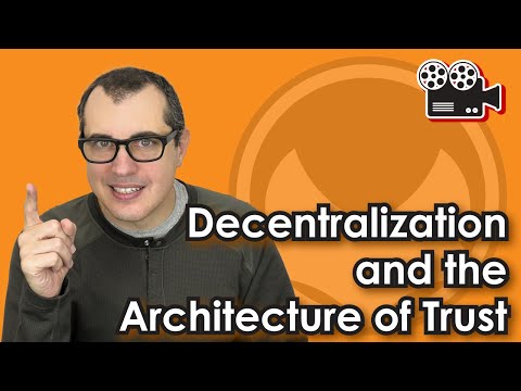 Decentralization and the Architecture of Trust Video