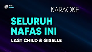 Download lagu Last Child ft Giselle - Seluruh Nafas Ini Karaoke Duet mp3 Download lagu Last Child ft Giselle - Seluruh Nafas Ini Karaoke Duet mp3