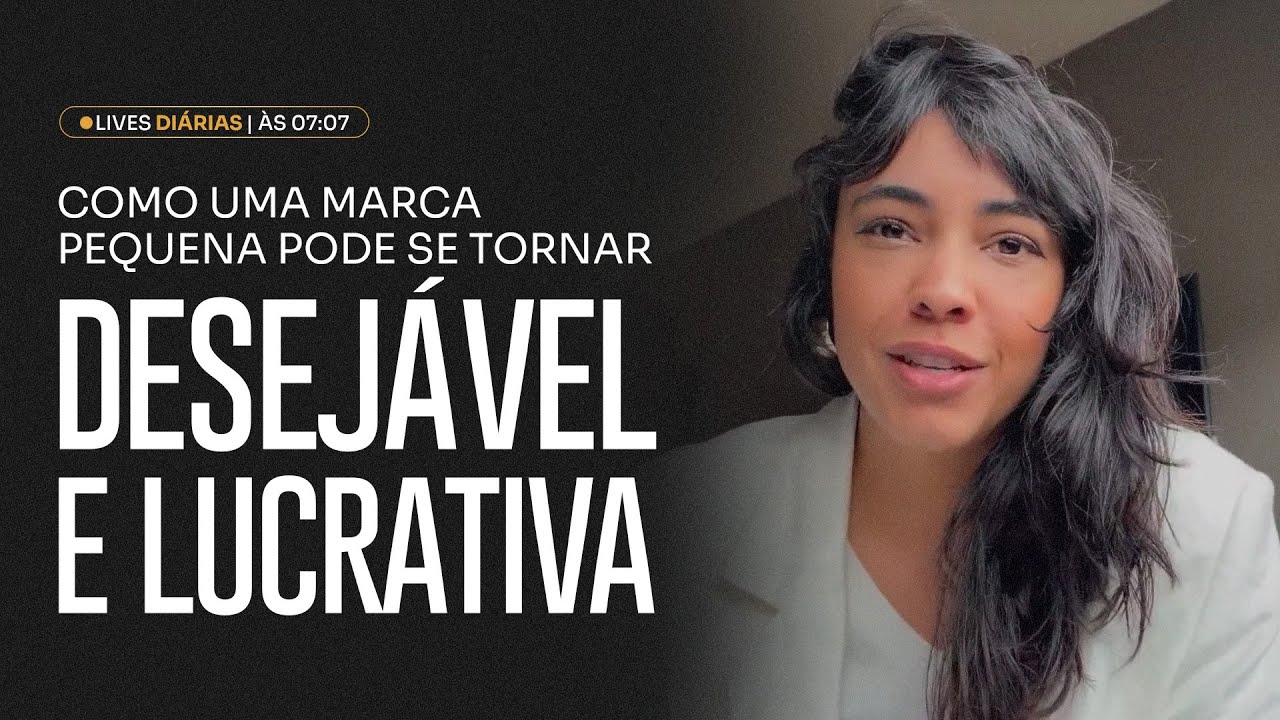 COMO UMA MARCA PEQUENA PODE SE TORNAR DESEJÁVEL E LUCRATIVA | CLARACLASS #015