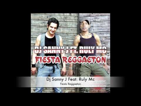 Dj Sanny J Feat. Ruly Mc - Fiesta Reggaeton