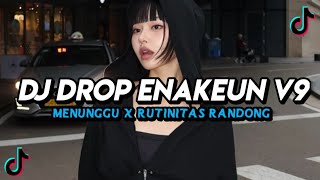 Download lagu DJ DROP ENAKEUN V9 X MENUNGGU X RUTINITAS RANDONG SOUND JJ KANE | SOUND VIRAL TIKTOK TERBARU 2025 mp3