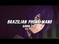BRAZILIAN PHONK MANO Audio Edit Slowed TikTok Version