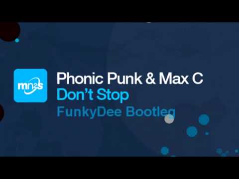 Phonic Funk ft. Max'C - Don't Stop (FunkyDee Bootleg)