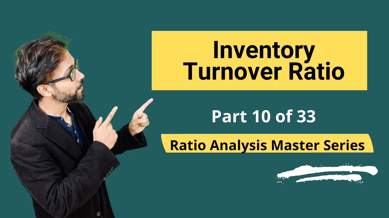 Inventory Turnover Ratio - Meaning, Formula, Calculation & Interpretations