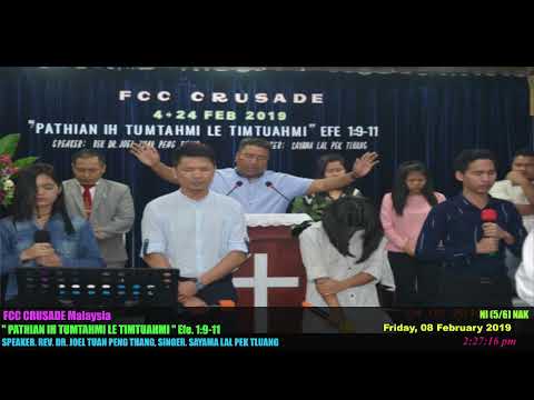 FCC Crusade 2019 - Efesa Cakuat Zirnak (5B) _ Rev. Dr. Joel Tuan Peng Thang || (4-24 Feb 2019)