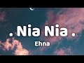 EHNA Nia Nia Lyrics