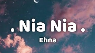 EHNA - Nia Nia (Lyrics)