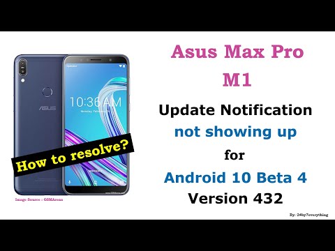 Asus Zenfone Max Pro M1 | Update Notification not showing up for Android 10 Beta 4 version 432