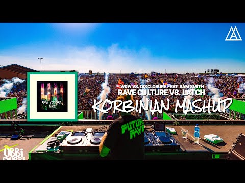 W&W vs. Disclosure feat. Sam Smith - Rave Culture vs. Latch (Korbinian Schindler Mashup)