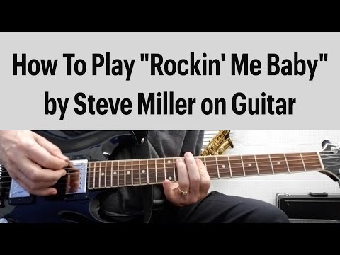 How To Play "Rockin Me Baby" on Guitar Steve Miller Band