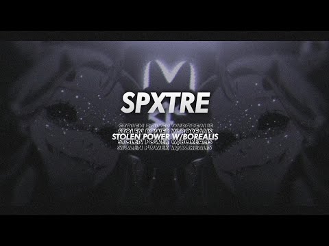 Spxtre - Stolen Power w/Borealis